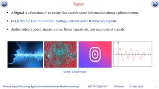 Signal Modern Modern signal processing is dead without machine learning! 5th july ...