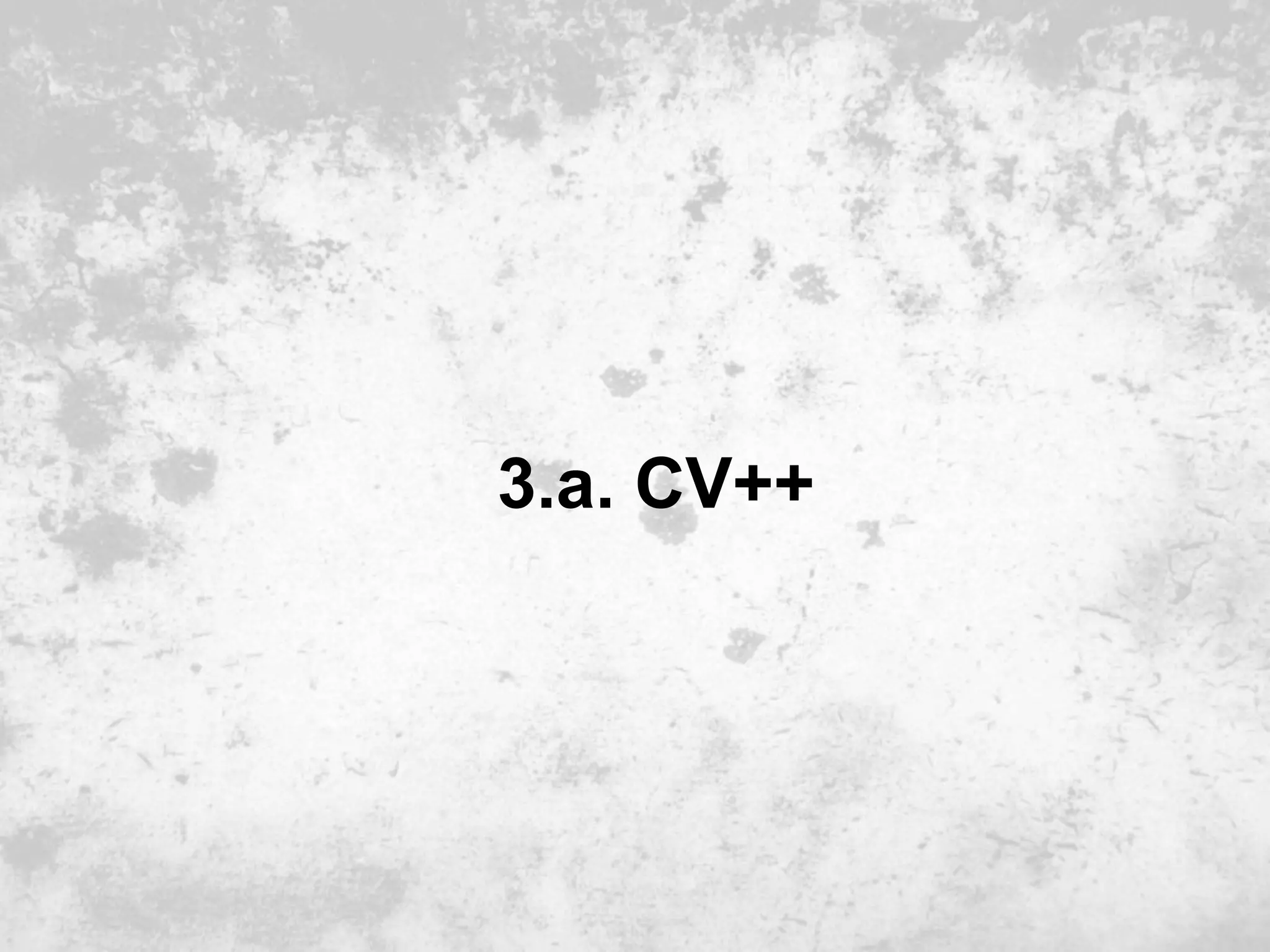 3.a. CV++
 