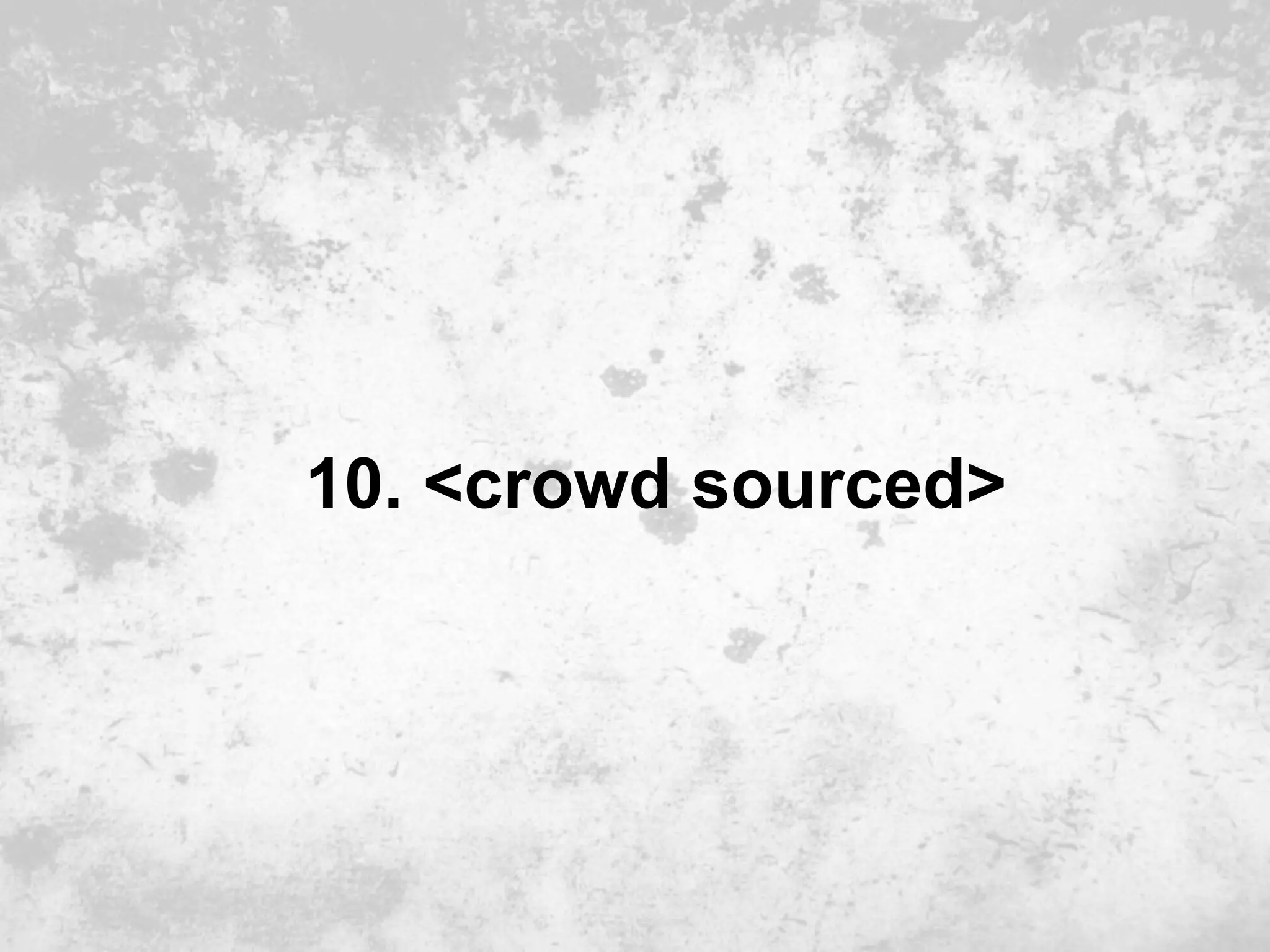 10. <crowd sourced>
 