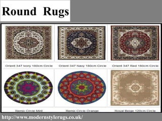 Round Rugs
http://www.modernstylerugs.co.uk/
 