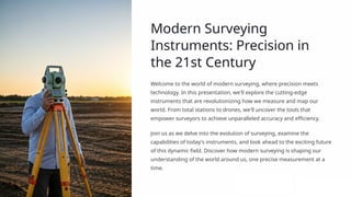 Geographical Modern Instruments modern Surveying Instruments.pptx presentation | PPTX