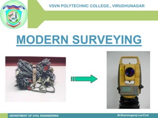 infinity-project.org 
The Caruth Institute for Engineering Education 
Engineering Education for today’s classroom. 
M.Shanmugaraj Lec/Civil 
VSVN POLYTECHNIC COLLEGE., VIRUDHUNAGAR 
DEPARTMENT OF CIVIL ENGINEERING 
MODERN SURVEYING  