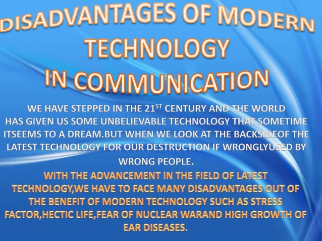 presentation on disadvantages of modern technology