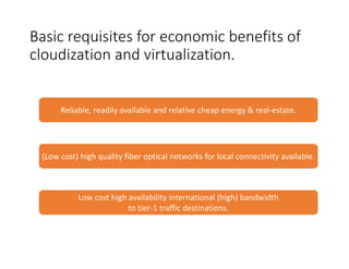 Summary
Relative benefits to cost structure of cloudization & virtualization.
E-commerce businesses can avoid own IT infra...