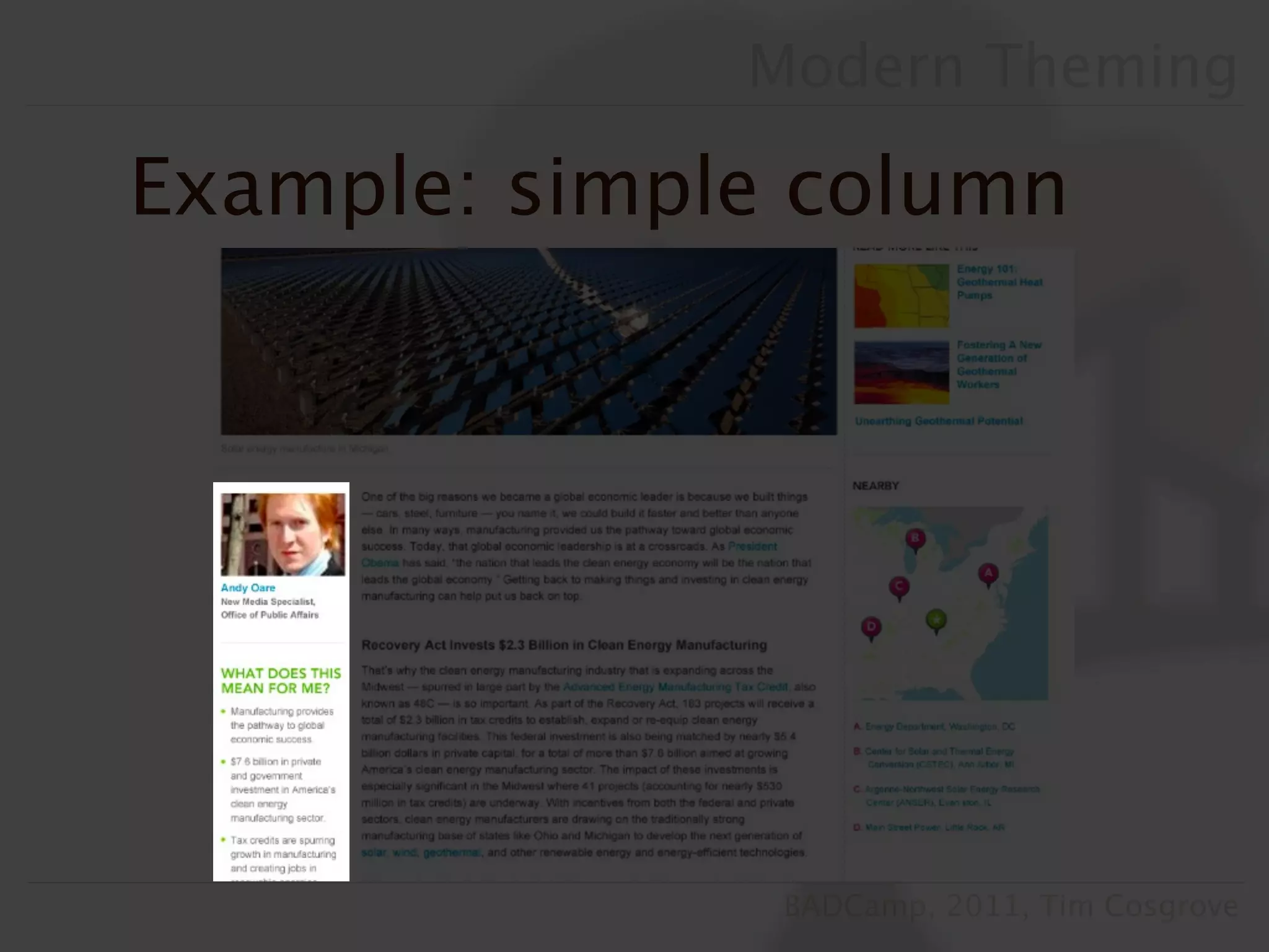 Modern Theming

Example: simple column




               BADCamp, 2011, Tim Cosgrove
 