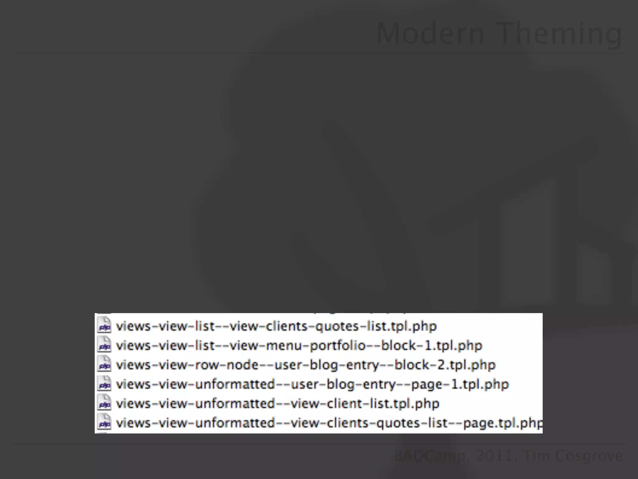 Modern Theming




 BADCamp, 2011, Tim Cosgrove
 