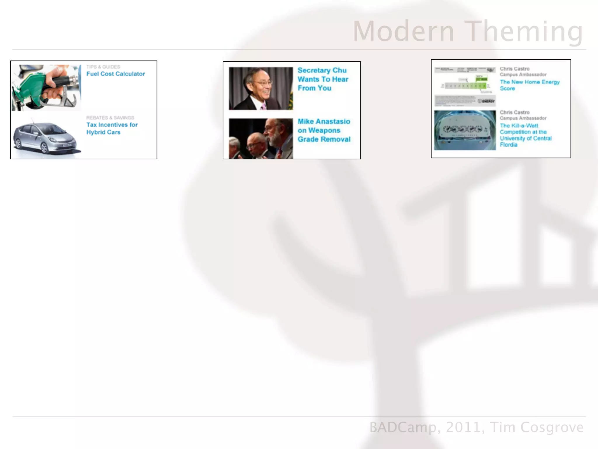 Modern Theming




 BADCamp, 2011, Tim Cosgrove
 