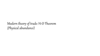 Modern theory of trade: H-O Theorem
(Physical abundance)
 