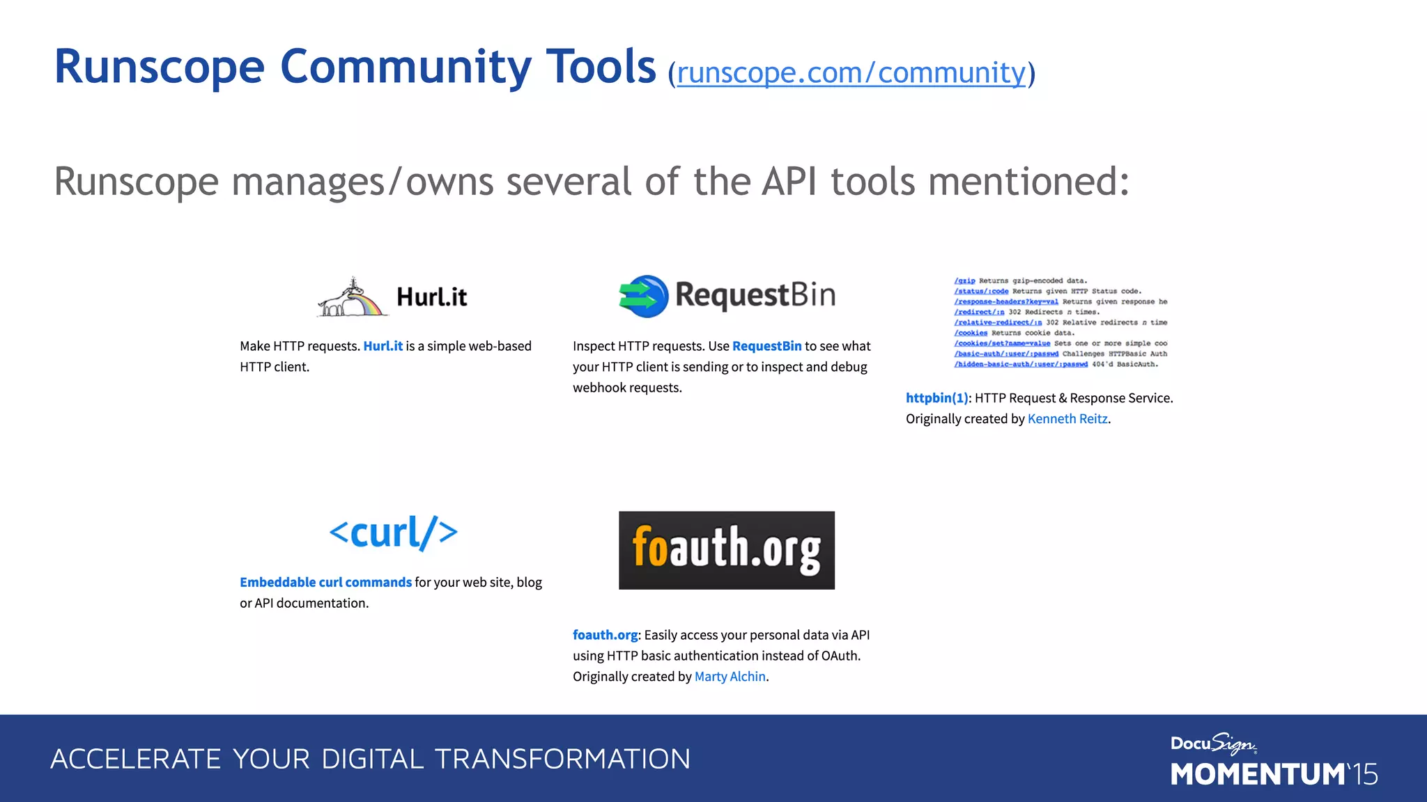 Runscope Community Tools (runscope.com/community)
Runscope manages/owns several of the API tools mentioned:
 