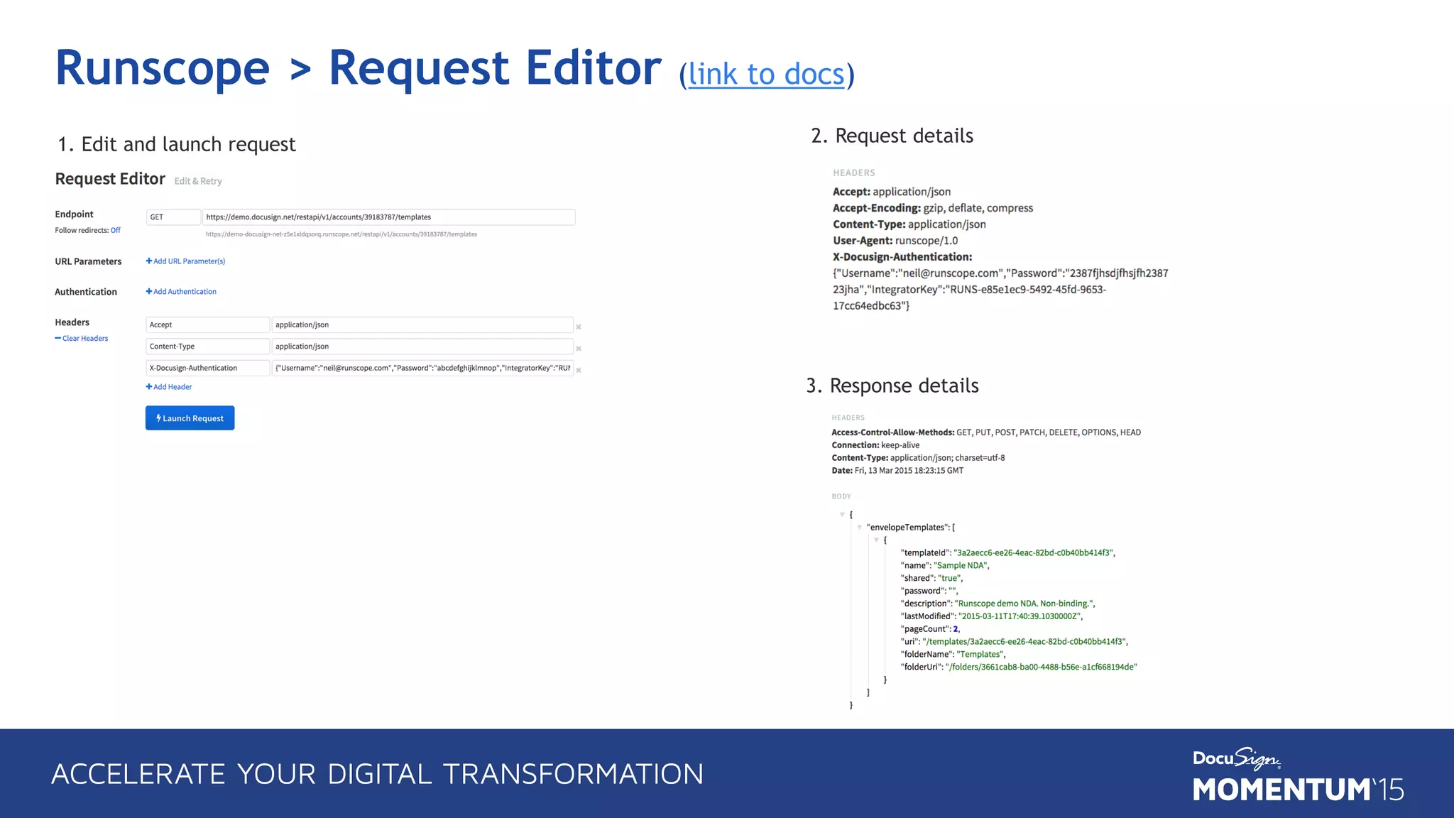 Runscope > Request Editor (link to docs)
1. Edit and launch request 2. Request details
3. Response details
 