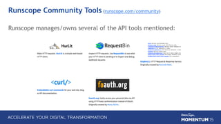 Runscope Community Tools (runscope.com/community)
Runscope manages/owns several of the API tools mentioned:
 