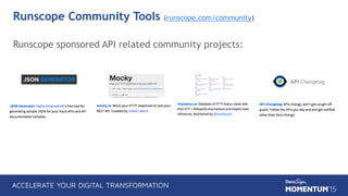 Runscope sponsored API related community projects:
Runscope Community Tools (runscope.com/community)
 