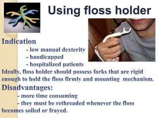 Using floss holder

 