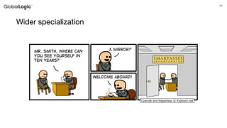 17
Wider specialization
 