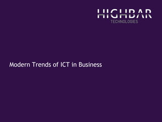 Presentation Title Modern Trends of ICT in Business 