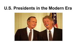 U.S. Presidents in the Modern Era
 
