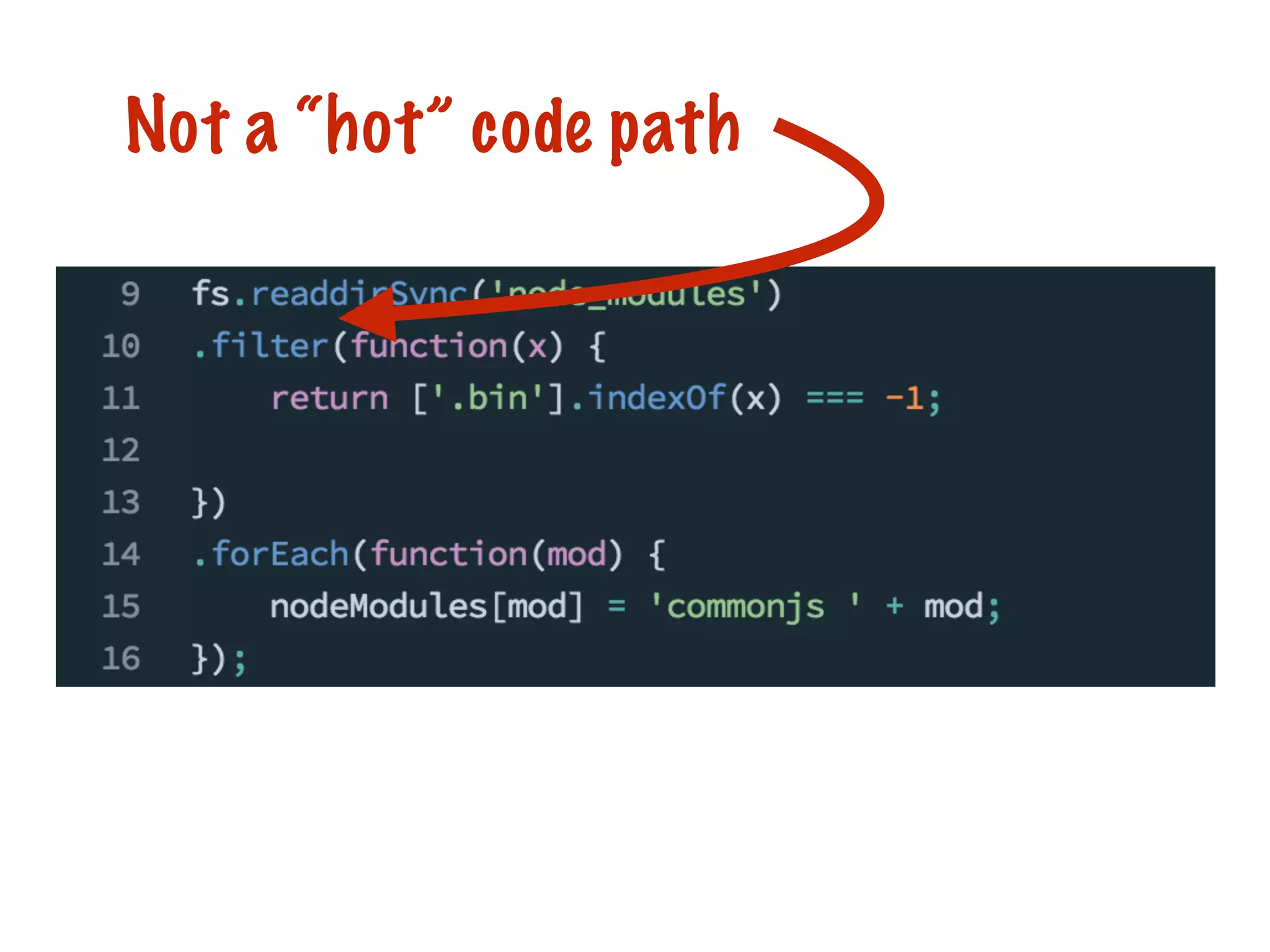 Not a “hot” code path
 
