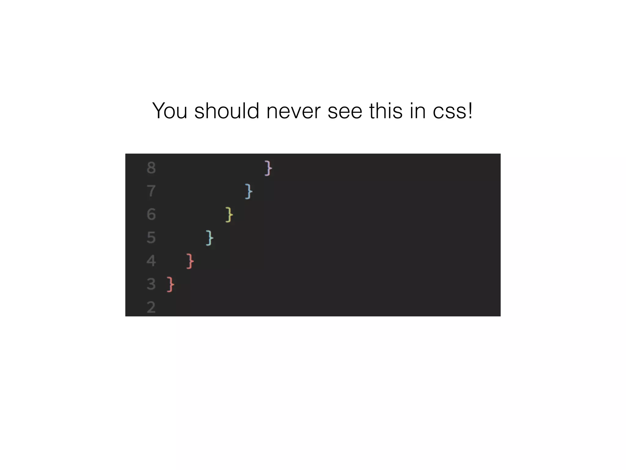 You should never see this in css!
 