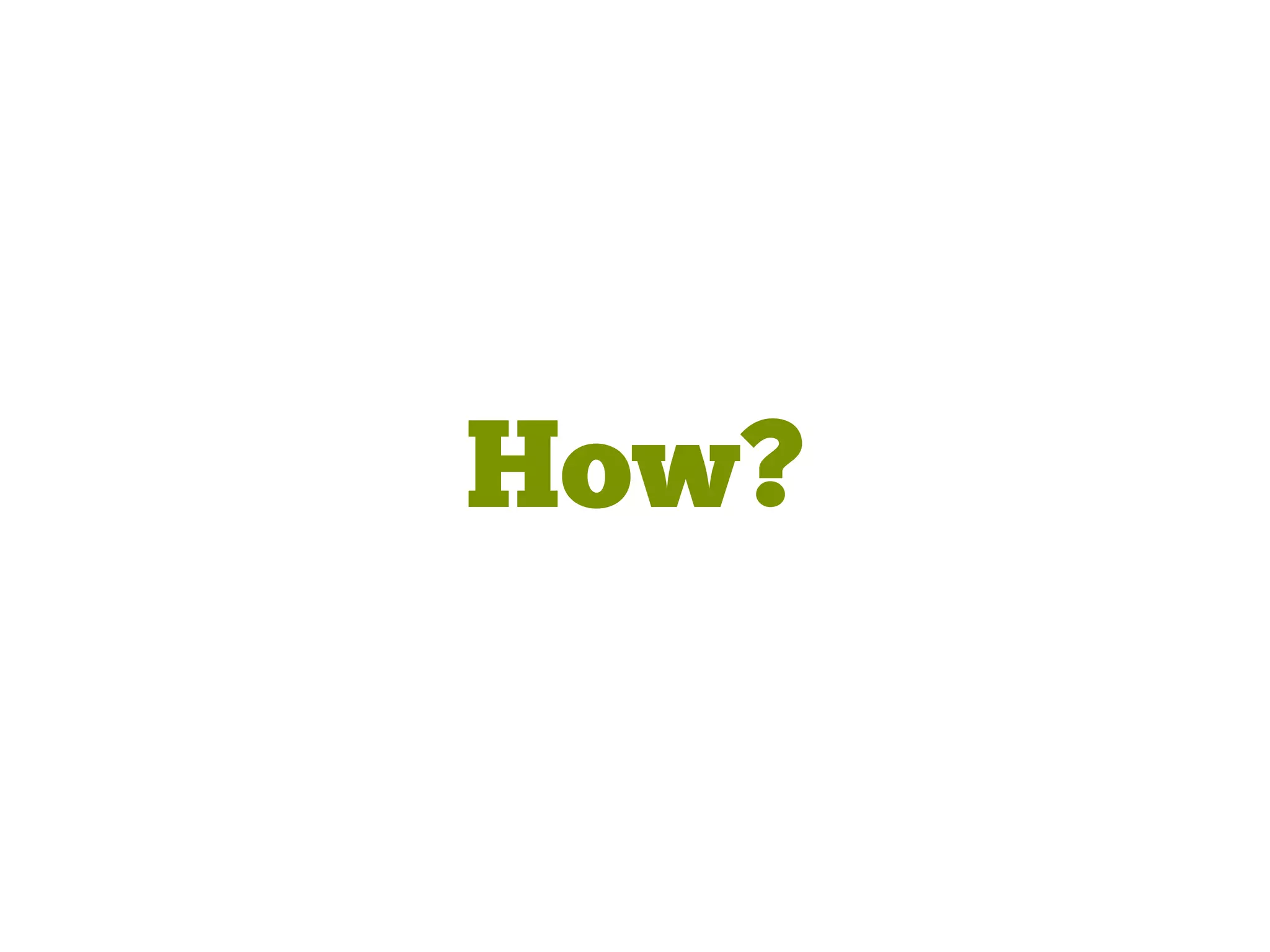 How?
 