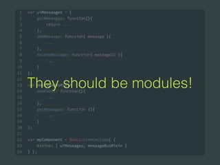 They should be modules!
 