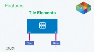 Features
Tile Elements
Title Badg
e
 