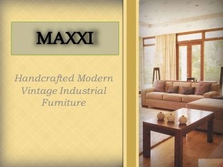 Handcrafted Modern
Vintage Industrial
Furniture
 