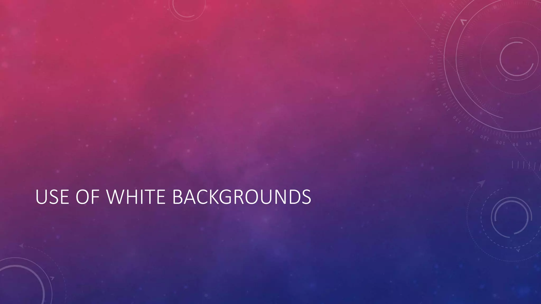 USE OF WHITE BACKGROUNDS
 