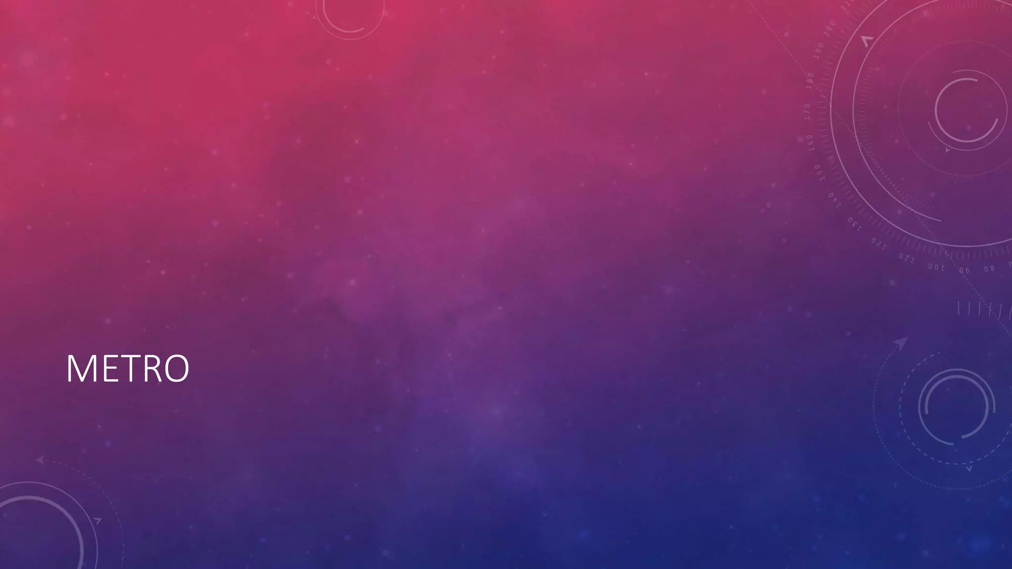METRO
 