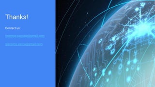 Thanks!
Contact us:
federico.cabiddu@gmail.com
giacomo.vacca@gmail.com
 