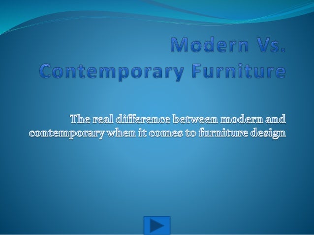 Modern vs contemporary furniture