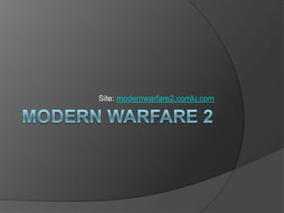 Modern Warfare 2 Site: modernwarfare2.comlu.com 