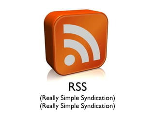 RSS (Really Simple Syndication) (Really Simple Syndication) 