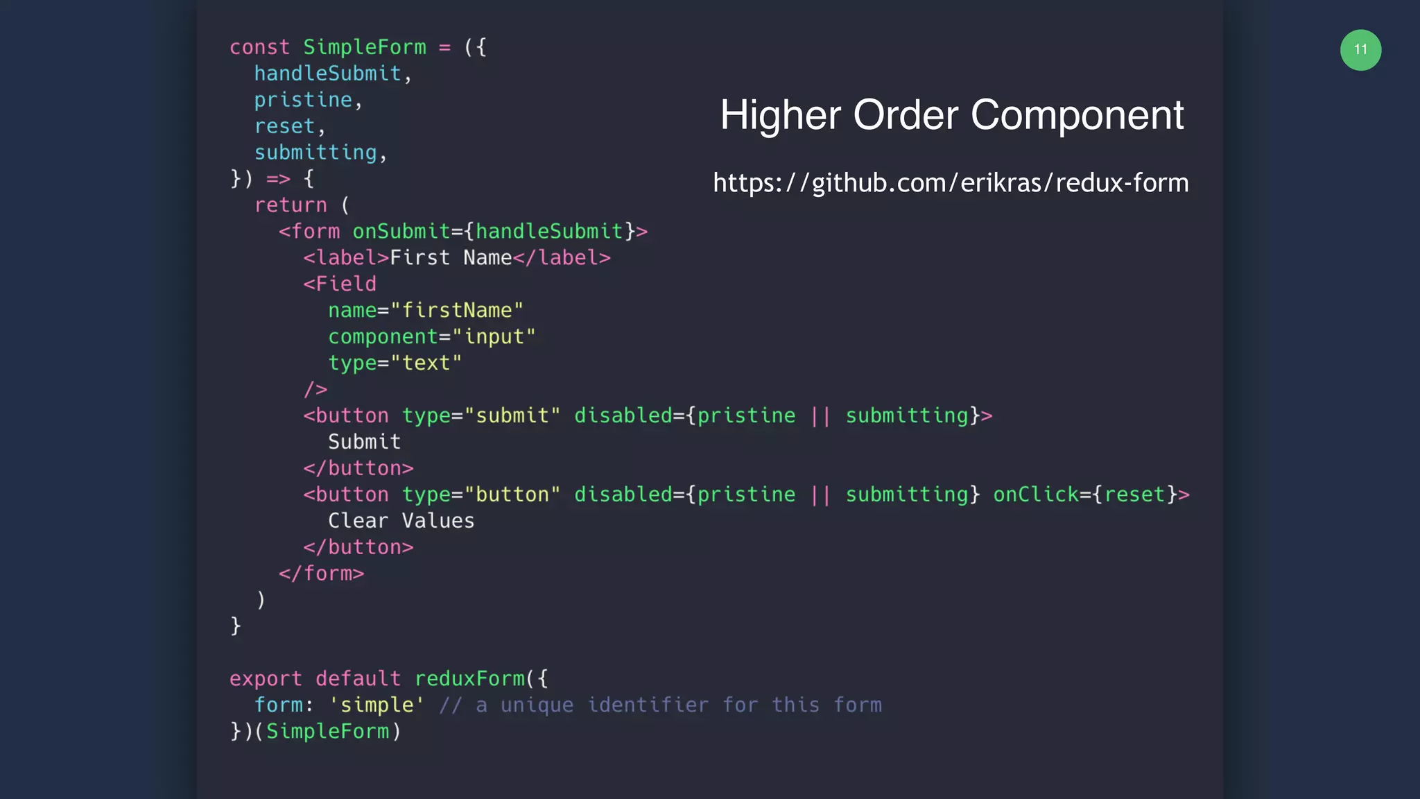 11 Higher Order Component https://github.com/erikras/redux-form 