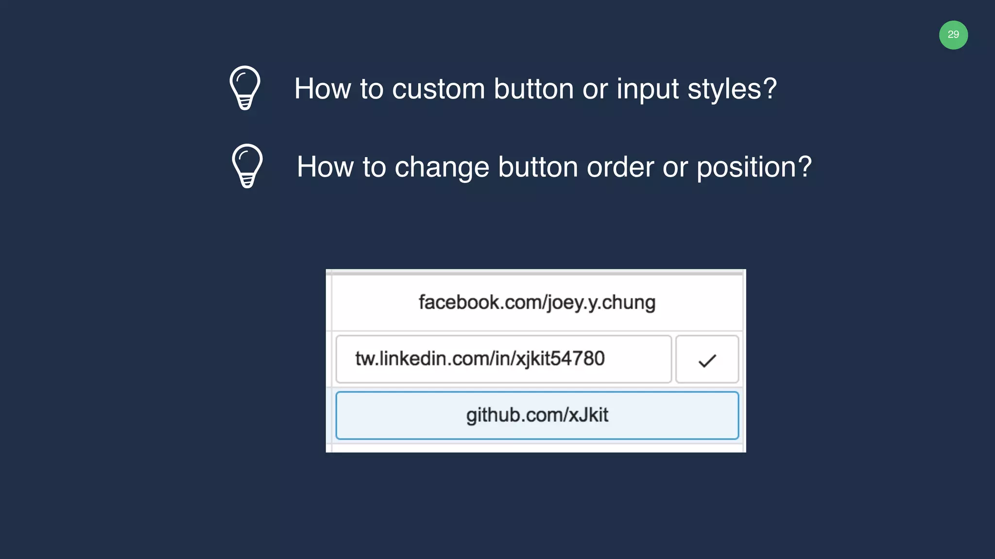 29 How to custom button or input styles? How to change button order or position? 