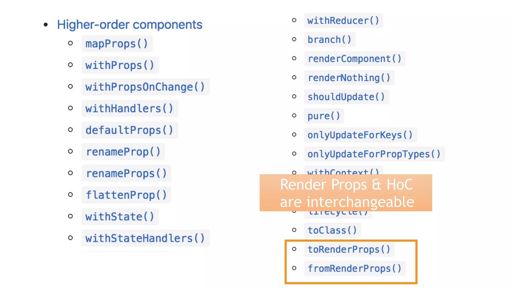 Render Props & HoC are interchangeable 