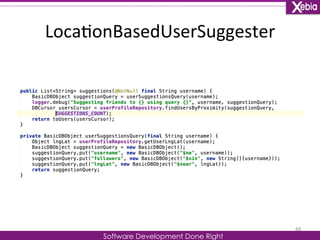 Loca0onBasedUserSuggester 
Software Development Done Right 
48 
 
