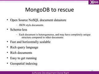 MongoDB 
to 
rescue 
Software Development Done Right 
45 
 