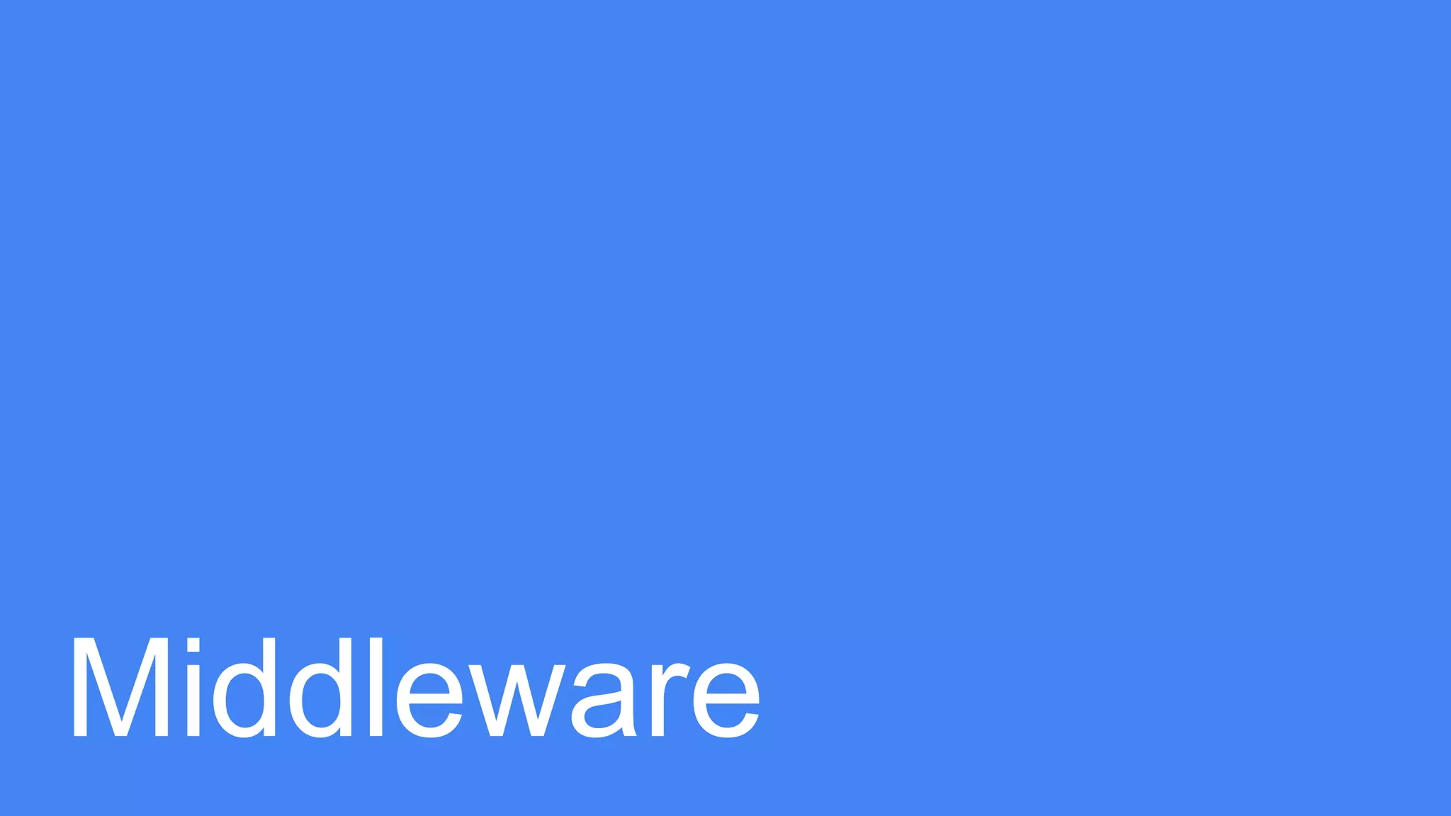 Middleware
 