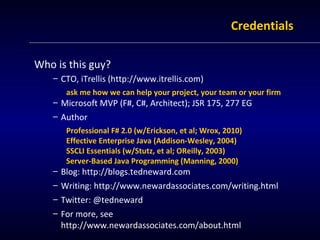 CCrreeddeennttiiaallss 
Who is this guy? 
– CTO, iTrellis (http://www.itrellis.com) 
ask me how we can help your project, ...