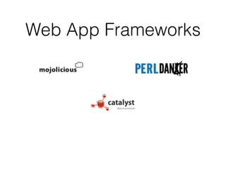 Web App Frameworks
 