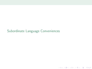 Subordinate Language Conveniences
 