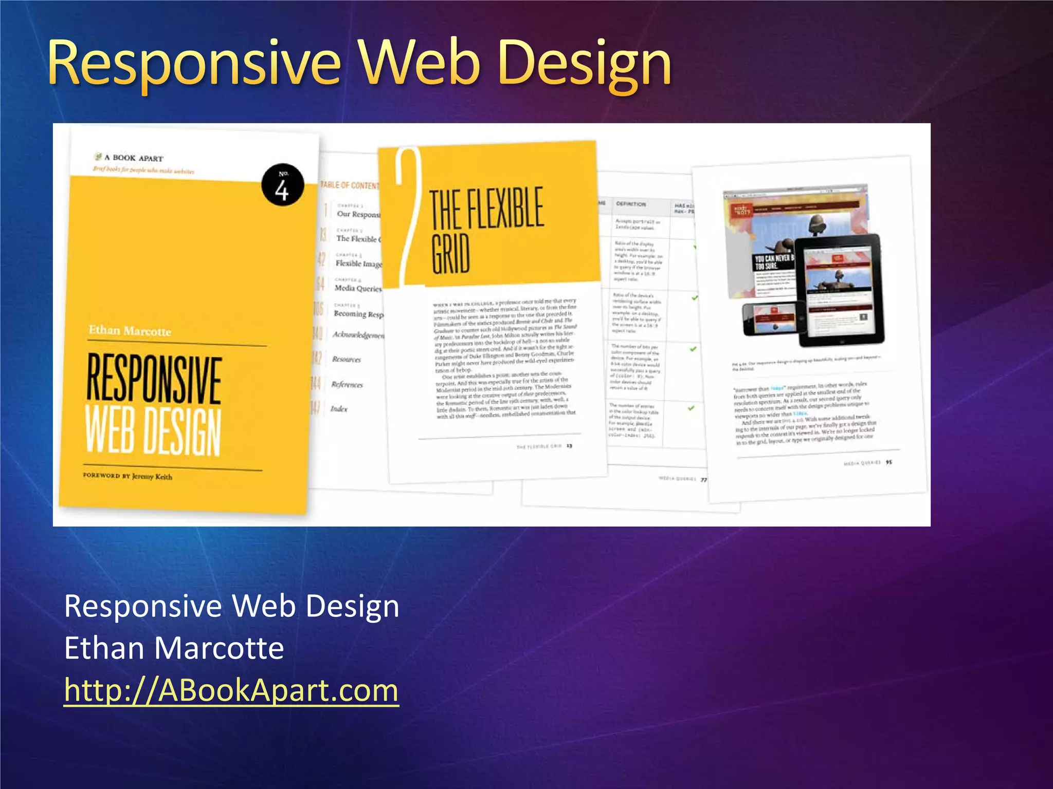 Responsive Web Design
Ethan Marcotte
http://ABookApart.com
 