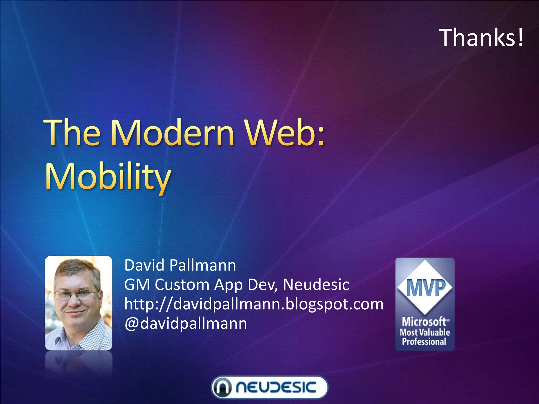 Thanks!




David Pallmann
GM Custom App Dev, Neudesic
http://davidpallmann.blogspot.com
@davidpallmann
 