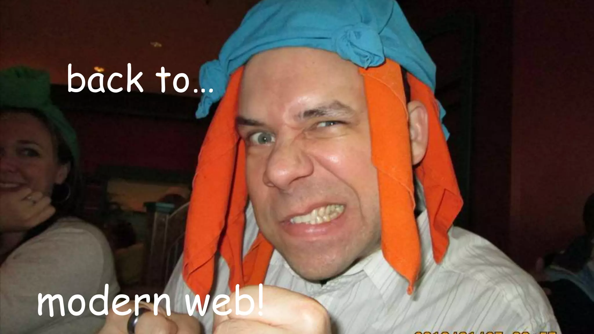 modern web!
back to…
 