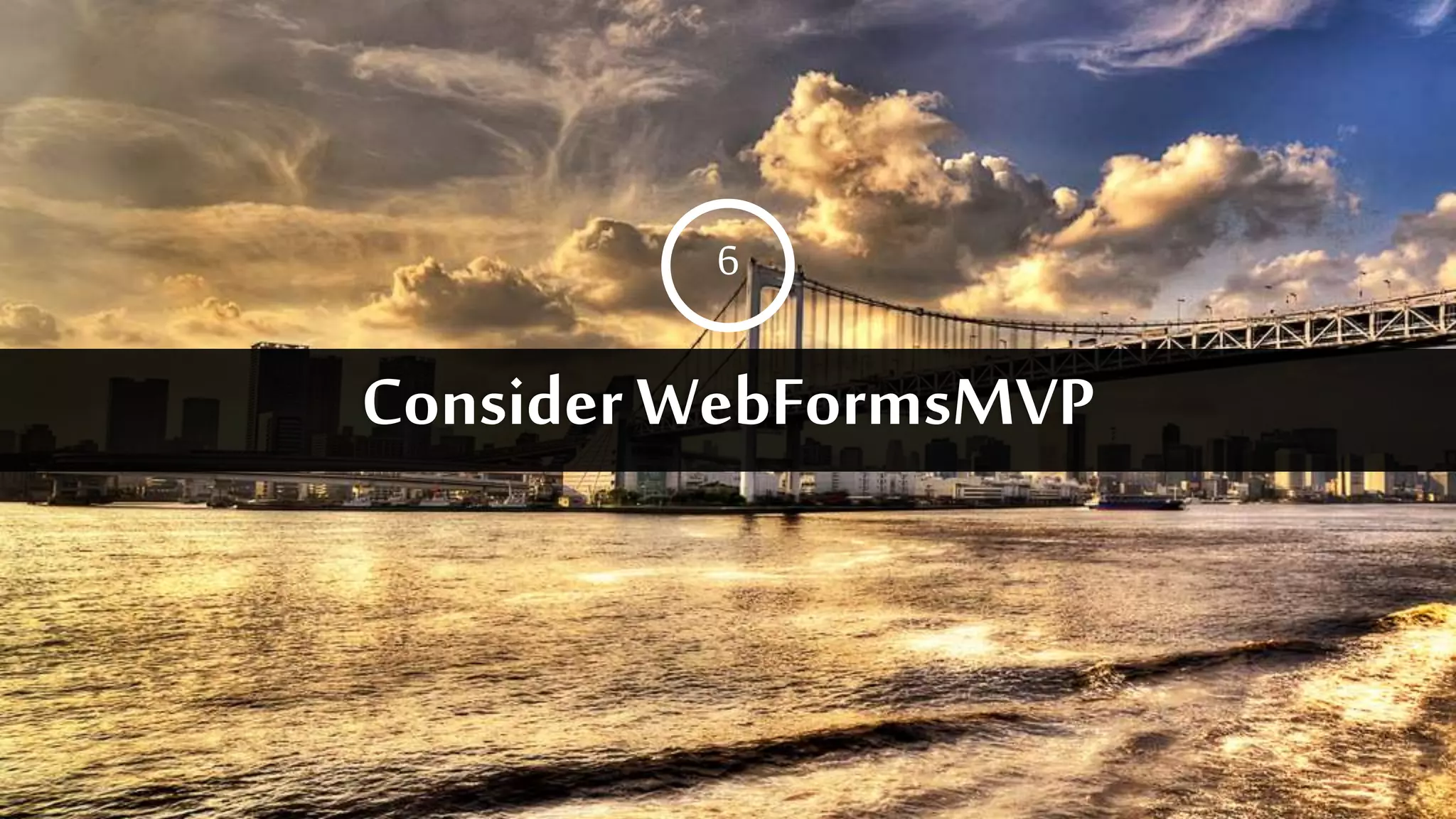 Consider WebFormsMVP
6
 