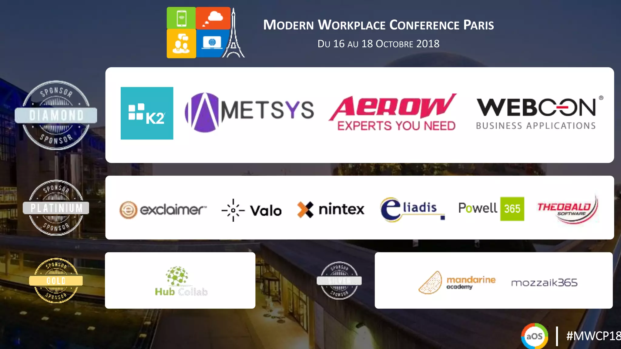 MODERN WORKPLACE CONFERENCE PARIS
DU 16 AU 18 OCTOBRE 2018
#MWCP18
 