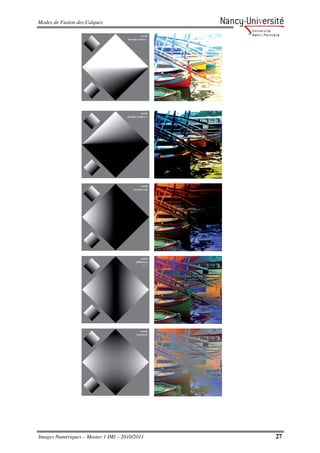 Modes de Fusion des Calques




Images Numériques – Master 1 IMI – 2010/2011   27
 