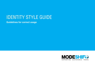 IDENTITY STYLE GUIDE
Guidelines for correct usage
 