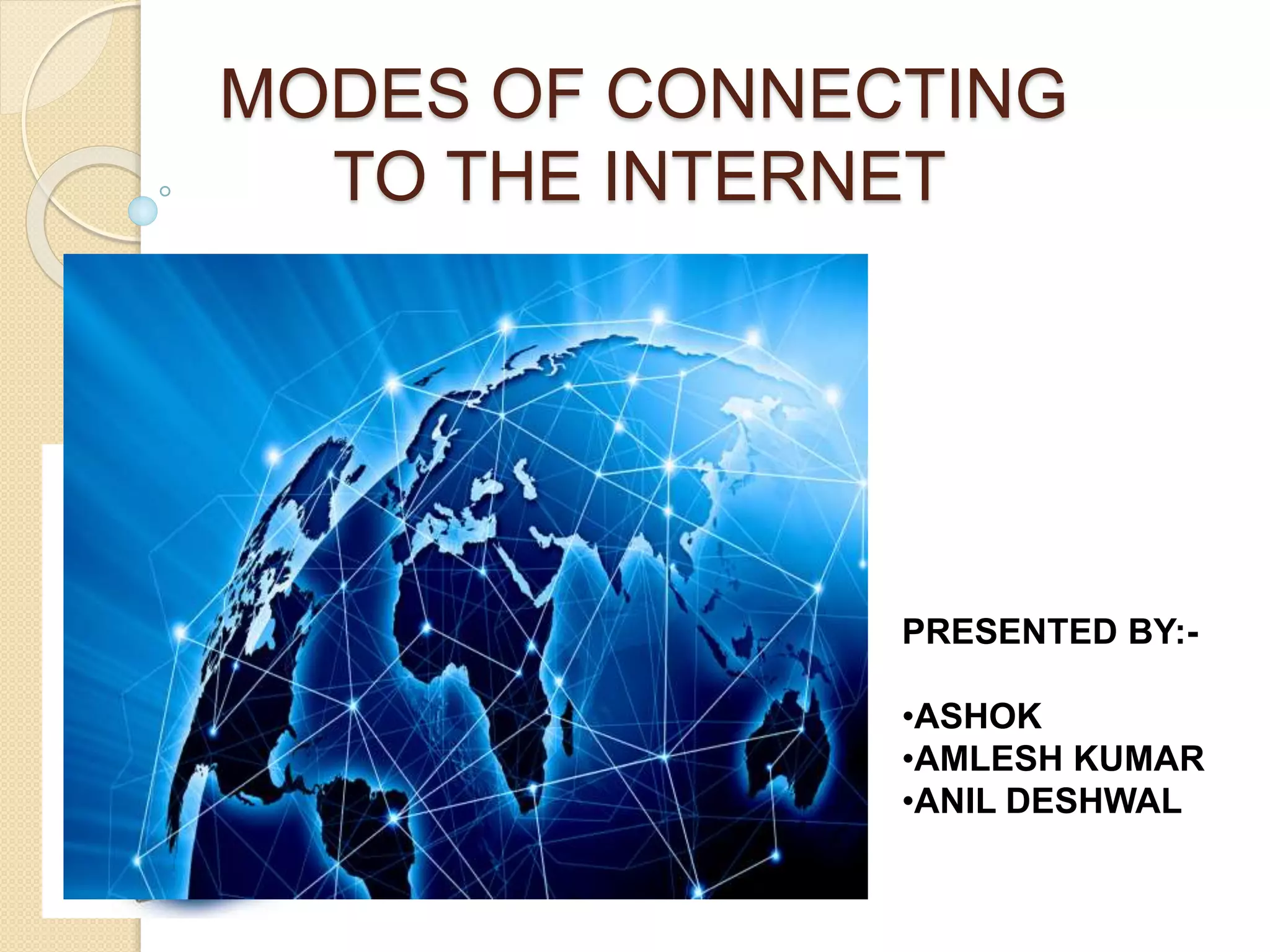 Modes of connecting to internet -ashok and amlesh | PPTX