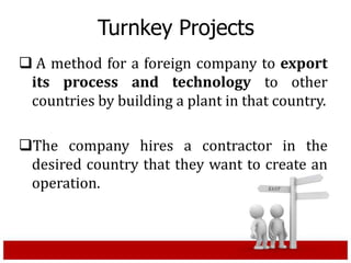  Turnkey projects are most typical in
companies that specialize in expensive,
complex production technologies, such as th...